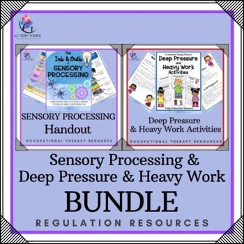 BUNDLE - Sensory Processing and Deep Pressure and Heavy Work Handout