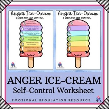 Anger Ice-Cream - 6 Steps for Self Control Worksheet and Questions