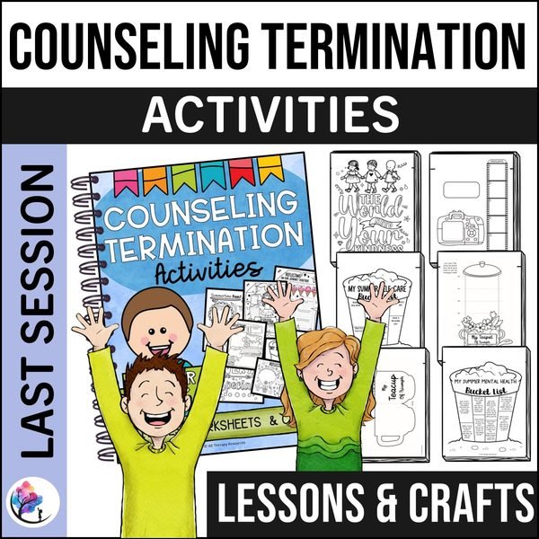 COUNSELING TERMINATION ACTIVITIES - END OF YEAR ACTIVITIES SEL Crafts & Lessons