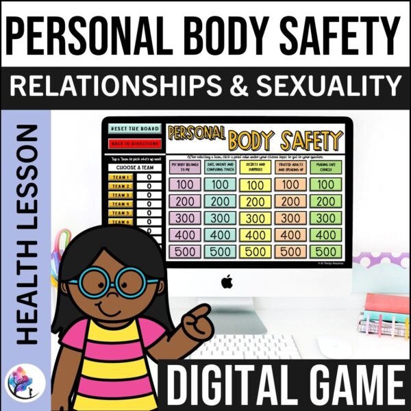 PERSONAL BODY SAFETY GAME Relationships Puberty Sexuality Consent & Boundaries