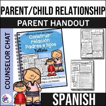 SPANISH - PARENT CHILD RELATIONSHIP I Coffee with the Counselor Parent Handouts