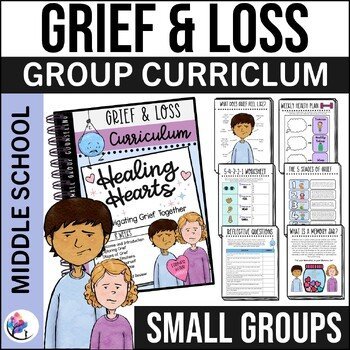 GRIEF AND LOSS COUNSELING ACTIVITIES Small Group Counseling MIDDLE SCHOOL