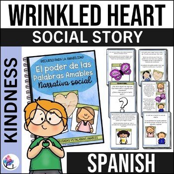 SPANISH - WRINKLED HEART SOCIAL NARRATIVE - Using Kind Words - Kindness Lesson
