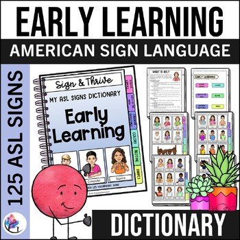 EARLY LEARNING SCHOOL - ASL Dictionary - American Sign Language - 125 ASL SIGNS