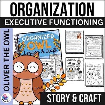 EXECUTIVE FUNCTIONING SKILLS CRAFT & LESSON - BEING ORGANIZED OWL