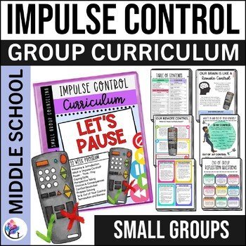 IMPULSE CONTROL ACTIVITIES WORKSHEETS Small Group Counseling Curriculum MIDDLE