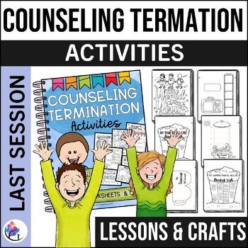COUNSELING TERMINATION ACTIVITIES - END OF YEAR ACTIVITIES SEL Crafts & Lessons