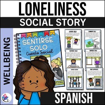 SPANISH VERSION - LONELINESS SOCIAL NARRATIVE STORY - Feeling Lonely