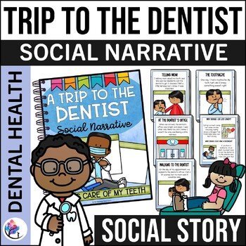 TRIP TO THE DENTIST SOCIAL NARRATIVE STORY - Character Education Story
