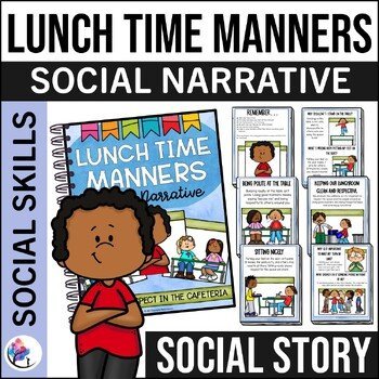 LUNCH TIME MANNERS SOCIAL NARRATIVE STORY - Character Education Story