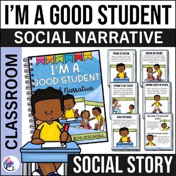 I AM A GOOD STUDENT SOCIAL NARRATIVE STORY - Responsible Learner