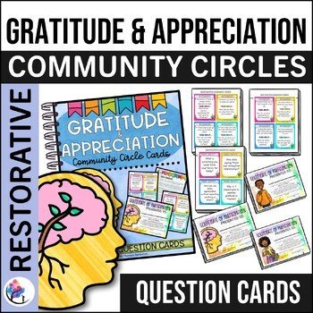 GRATITUDE & APPRECIATION - Restorative Practices Questions - Restorative Circle