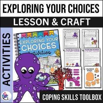 EXPLORING YOUR CHOICES ACTIVITIES & CRAFT - Coping Skills Toolbox - Counseling