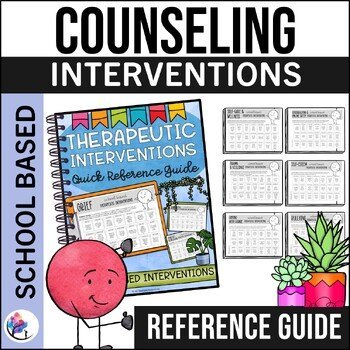 SCHOOL COUNSELORS INTERVENTIONS - QUICK REFERENCE GUIDE