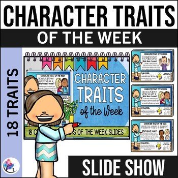 CHARACTER TRAITS OF THE WEEK SLIDES - 18 Character Traits Activities and Lessons