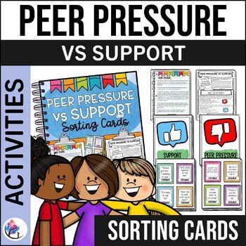 PEER PRESSURE vs SUPPORT SORTING | Peer Pressure Worksheets - Teenagers Lesson