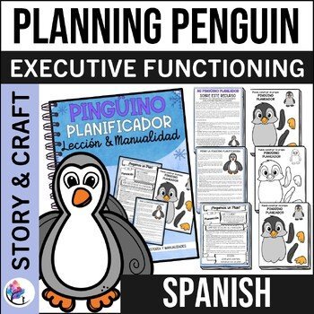 EXECUTIVE FUNCTIONING SKILLS CRAFT & LESSON - PLANNING PENGUIN - SPANISH