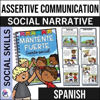ASSERTIVE SOCIAL NARRATIVE STORY - Core Values & Social Skills Story - SPANISH