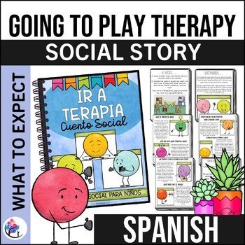 PLAY THERAPY SOCIAL NARRATIVE - Going to Play Therapy Social Narrative SPANISH
