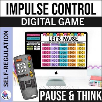 IMPULSE CONTROL DIGITAL GAME Let's Pause Activities Anger Management