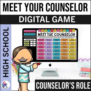 GETTING TO KNOW YOUR SCHOOL COUNSELOR GAME Meet the counselor HIGH SCHOOL