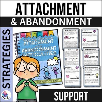 ATTACHMENT & ABANDONMENT Difficulties - Behavior Management & Trauma Informed