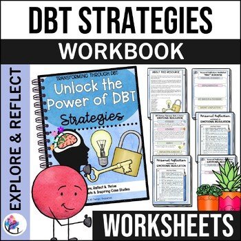 DBT STRATEGIES WORKBOOK - Dialectical Behavior Therapy - Counseling Activities