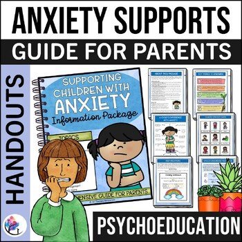 ANXIETY IN CHILDREN - Anxiety Strategies - Counseling and Parent Handout