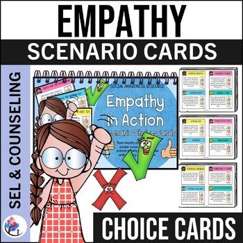 EMPATHY SCENARIOS Choice Cards - Teaching Empathy & Compassion Activities