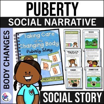 Puberty Social Narrative for Girls - Taking Care of My Changing Body - Puberty