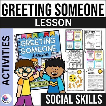 GREETING SOMEONE LESSON - Social Skills Activities & Worksheets, Games & Lesson