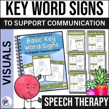 Basic Key Word Signs to Support Communication - Speech Therapy Activities