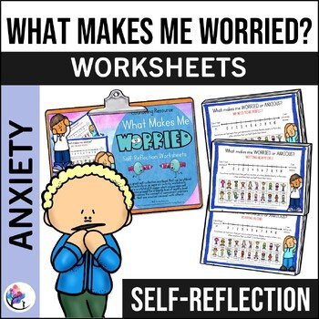 What Makes Me Worried? - Self Reflection -anxiety, worry, growth mindset, stress