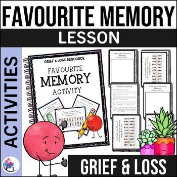 Favourite Memories Activity - Grief & Loss, death, lesson, trauma, activity