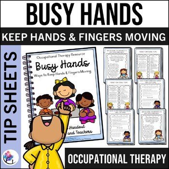 BUSY HANDS - Occupational Therapy Handout Fine Motor & SelfRegulation Strategies