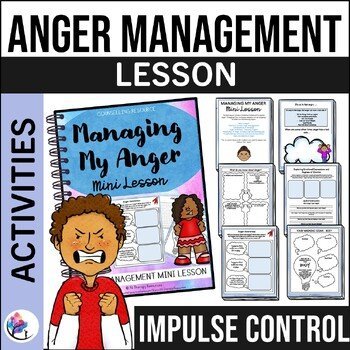 Managing My Anger Mini Lesson and Activities |  Anger Management