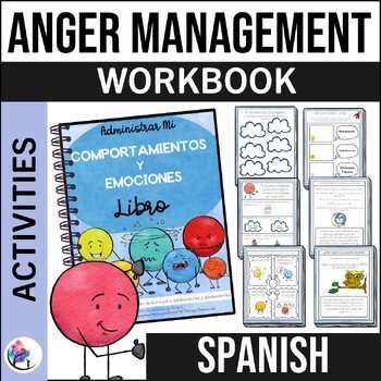 ANGER MANAGEMENT Workbook and Activities for Adolescents - SPANISH VERSION