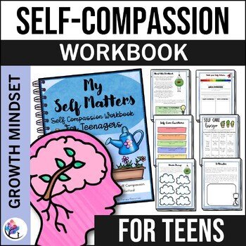 MY SELF-MATTERS WORKBOOK Self Compassion Esteem Workbook Guide for Teenagers