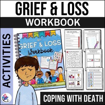 GRIEF AND LOSS COUNSELING ACTIVITIES WORKBOOK - Coping with Death Coping Skills