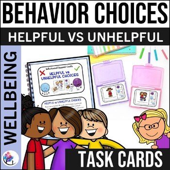 Helpful and Unhelpful Choices Task Cards - Behavior Counseling