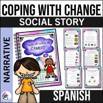 SPANISH - Social Narrative Stories  - COPING WITH CHANGE (coping skills)