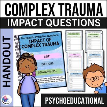Complex Trauma Questions - Counseling Intake Tool - Self Emotions Relationships