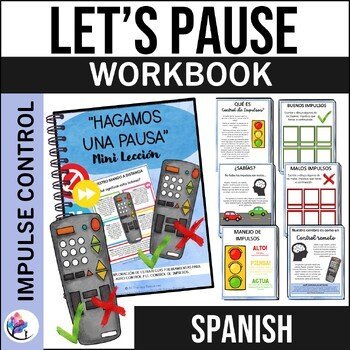 IMPULSE CONTROL Mini-Lesson and Workbook - "Let's Pause" - SPANISH VERSION