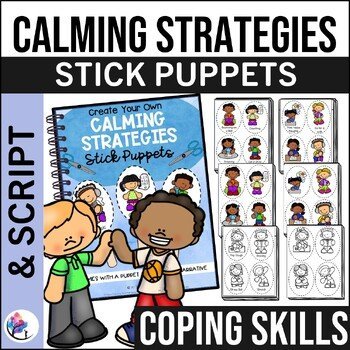CALMING STRATEGIES STICK PUPPETS - Puppet Show Narrative Activity Lesson SEL
