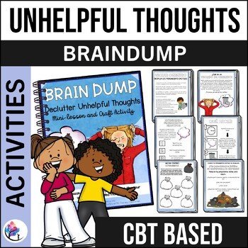 UNHELPFUL THOUGHTS BRAIN DUMP | Self-Esteem CBT Mini Lesson Activity Craft SEL