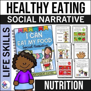 I CAN EAT MY FOOD SOCIAL STORY - Social Narrative - Independent and Fussy Eating
