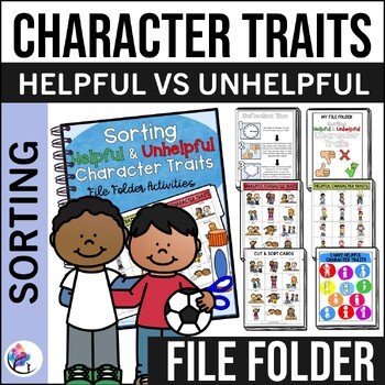 CHARACTER TRAITS Helpful & Unhelpful | File Folder Counseling Activity Lesson
