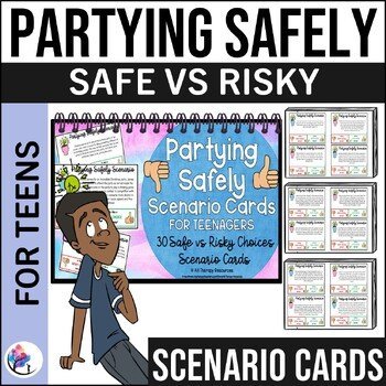 PARTYING SAFELY SCENARIO CARDS for teenagers I Personal Safe vs Risky Choices