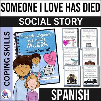 GRIEF AND LOSS SOCIAL STORY - Coping with Death of Loved One - SPANISH VERSION