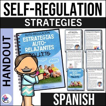 SELF-REGULATION I Self Calming Strategies Handout - SPANISH VERSION